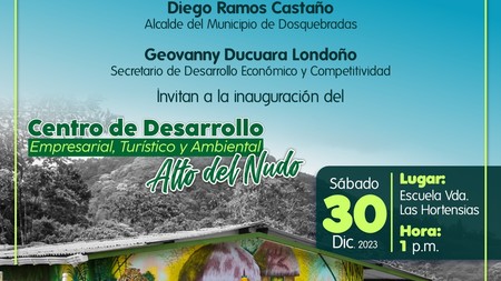 Banner de invitación a la inauguración del Centro de Desarrollo Empresarial, Turístico y Ambiental Alto del Nudo Dosquebradas
