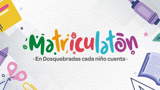 En Dosquebradas, cada niño cuenta: el 13 de enero inicia la Matriculatón